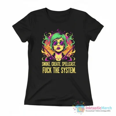Women smoking make art do spells fuck the system shirt - High Quality Printed T-Shirt