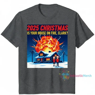 2025 Christmas Vacation House on Fire Clark T-Shirt