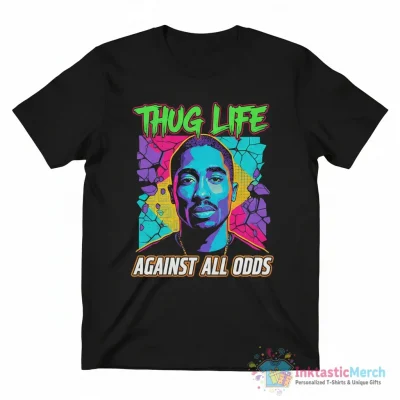 2Pac thug life against all odds shirt - High Quality Printed T-Shirt