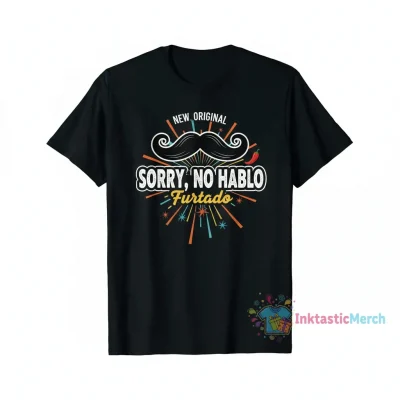 Sorry No Hablo Furtado Mustache Tee