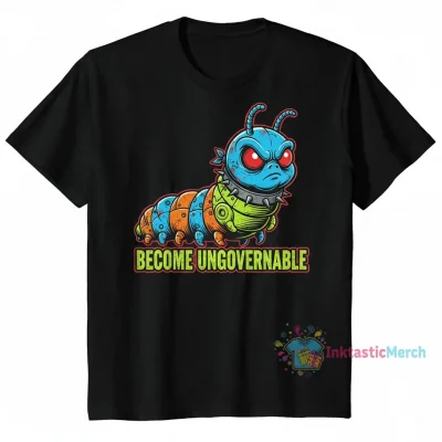 Become Ungovernable Caterpillar shirt