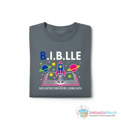 Bible Basic Instructions Before Leaving Earth Shirt - High Quality Printed T-Shirt