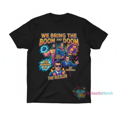 Big Boom Aj Big Justice The Rizzler and Qt Marshall Boom and Doom Shirt