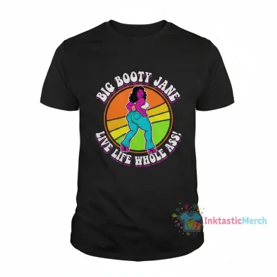 Big Booty Jane: Live life whole ass!" Essential T-Shirt