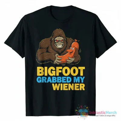 "Bigfoot grabbed my wiener" Essential T-Shirt for Sale by artzaka - High Quality Printed T-Shirt
