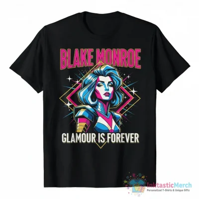 Blake Monroe glamour is forever graphic shirt - High Quality Printed T-Shirt