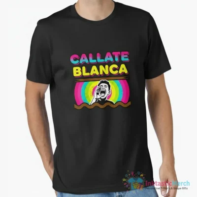 "callate blanca" Essential T-Shirt for Sale by RENOVAPRING - High Quality Printed T-Shirt