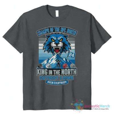 Champs of the NFC North King in the North Detroit Lions over everybody shirt - High Quality Printed T-Shirt