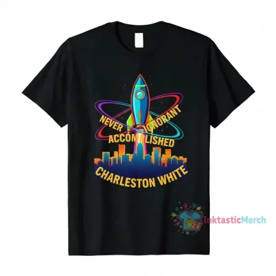Charleston White Never Ignorant Getting Goals Accomplished T-Shirt