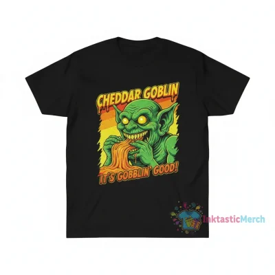 Cheddar Goblin "It's Gobblin' Good" Shirt - Ultimate Comfort & Durability