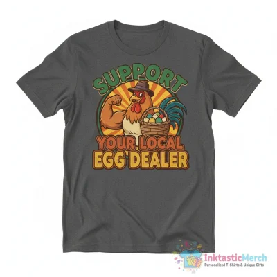 Chicken support your local egg dealer shirt - High Quality Printed T-Shirt