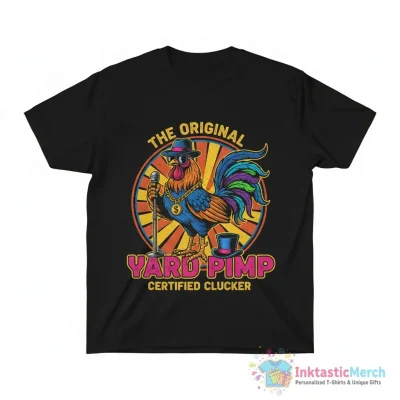 Chicken the original Yard pimp shirt - High Quality Printed T-Shirt
