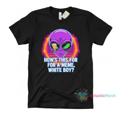 Darkmeme how this make you feel white boy shirt