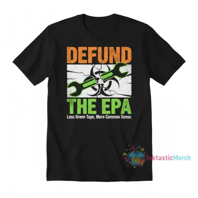 Defund The EPA T-Shirt