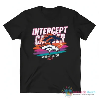 Denver Broncos Crucial Catch Intercept Cancer NFL 2024 shirt - High Quality Printed T-Shirt