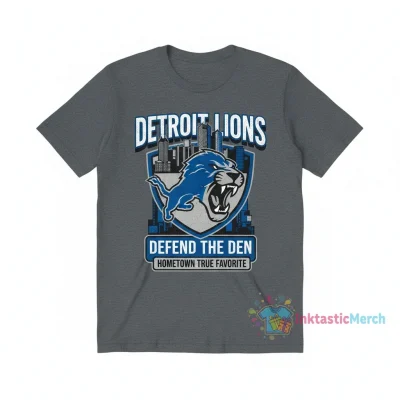 Detroit Lions Defend the Den Hometown True Favorite T-Shirt