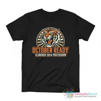 Detroit Tigers 2024 October Ready Clinched Postseason shirt - High Quality Printed T-Shirt