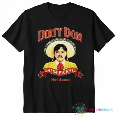 Dirty Dom Tapatio Salsa Picante Hot Sauce Tee