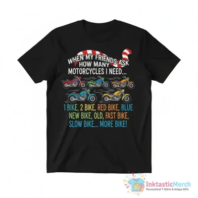 Dr Seuss when my friends ask how many motorcycles I need 1 bike 2 bike red bike blue bike shirt - High Quality Printed T-Shirt