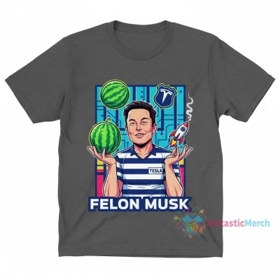 Elon Musk Felon Musk Watermelon Shirt