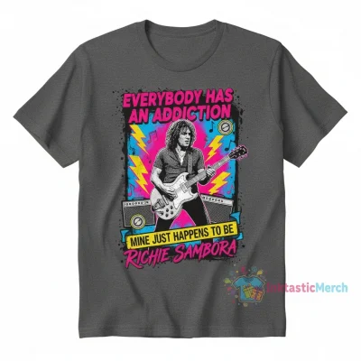 Everybody Has An Addiction: Richie Sambora Shirt