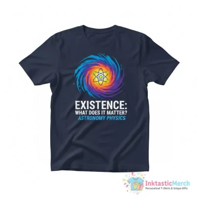 "Existence What Does It Matter, Astronomy Physics" Essential T-Shirt for Sale by FazioInk - High Quality Printed T-Shirt