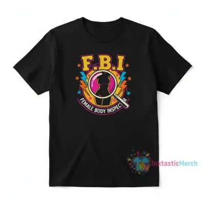 FBI Female Body Inspector Tee