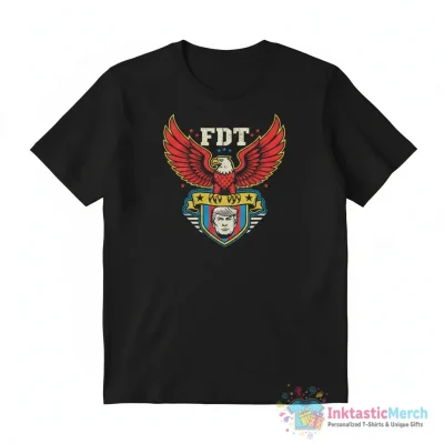 FDT Trump shirt - High Quality Printed T-Shirt