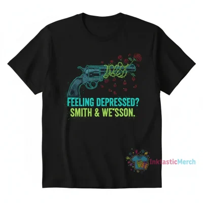 Feeling Depressed Smith and Wesson shirt
