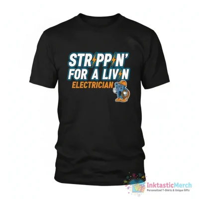 "Funny Strippin For A Livin Electrician" Active T-Shirt for Sale by Davidpama - High Quality Printed T-Shirt