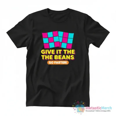 Give it the beans, funny bumper  Essential T-Shirt