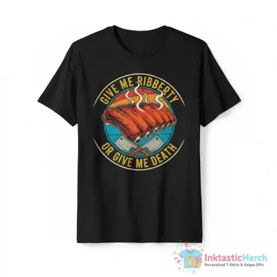 Give Me Ribberty Or Give Me Death Shirt - High Quality Printed T-Shirt