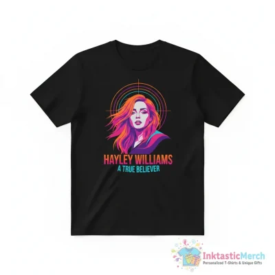 Hayley Williams a true believer shirt - High Quality Printed T-Shirt