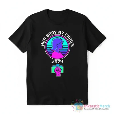 Her body my choice 2024 shirt - High Quality Printed T-Shirt
