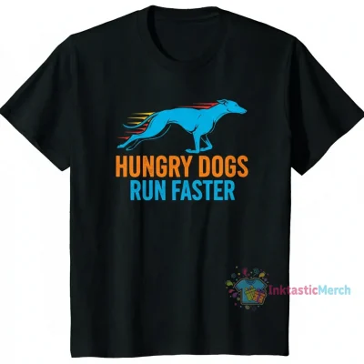 Hungry Dogs Run Faster" Essential T-Shirt