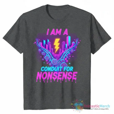 I Am A Conduit For Nonsense Essential T-Shirt