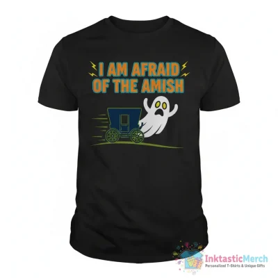 "I AM AFRAID OF THE AMISH" Essential T-Shirt for Sale by careofjacks - High Quality Printed T-Shirt