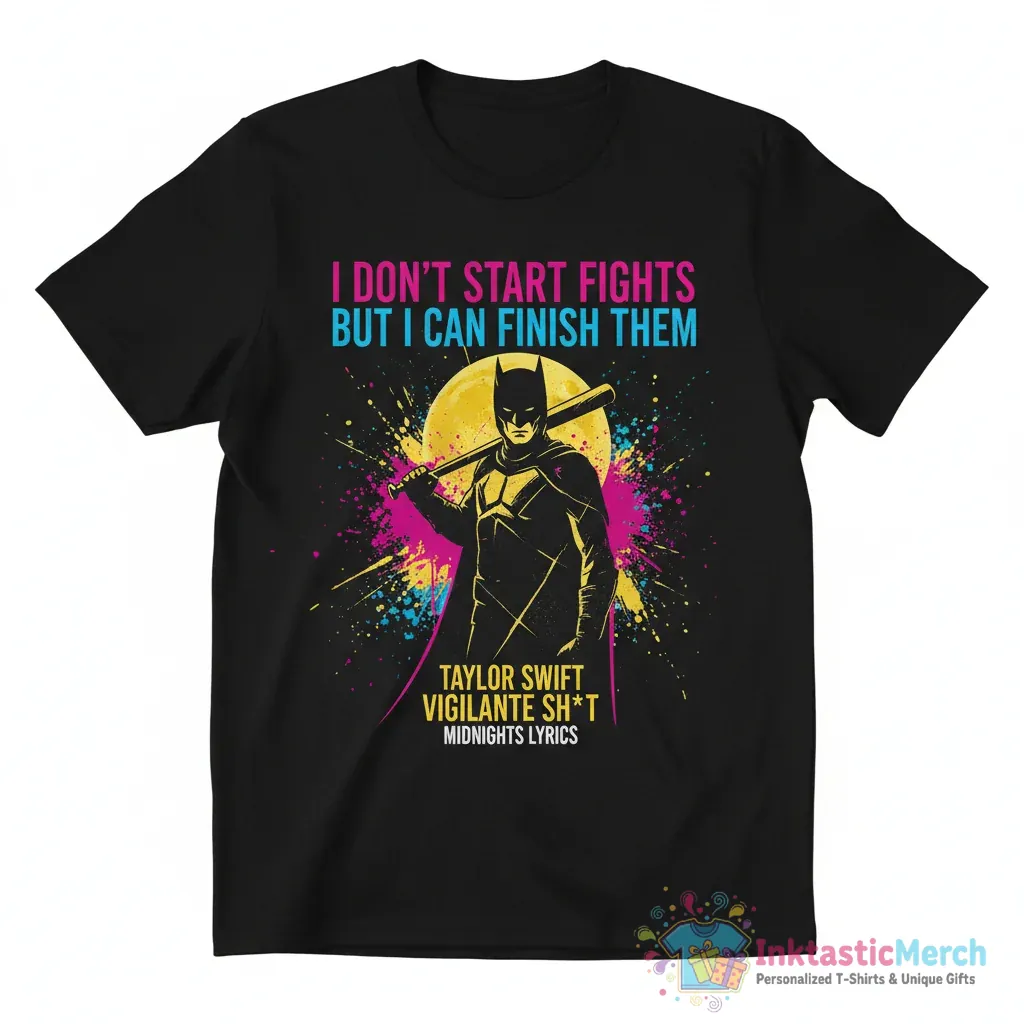 I don't start fights, but I can finish them - Taylor Swift Vigilante Sh*t - Midnights Lyrics Essential T-Shirt 1 I don't start fights, but I can finish them - Taylor Swift Vigilante Sh*t - Midnights Lyrics Essential T-Shirt