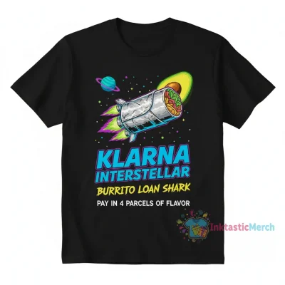 Chipotle Burrito Klarna Financed App T-Shirt - Funny Foodie Gift
