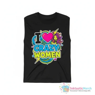 "I Love Crazy Women" Essential T-Shirt for Sale by JohnChocolate - High Quality Printed T-Shirt