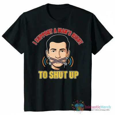 "I Support a Man's Right to Shut the Fuck Up Cool meme" Essential T-Shirt for Sale by Korvs - High Quality Printed T-Shirt