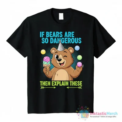 if bears are so dangerous then explain these Essential T-Shirt