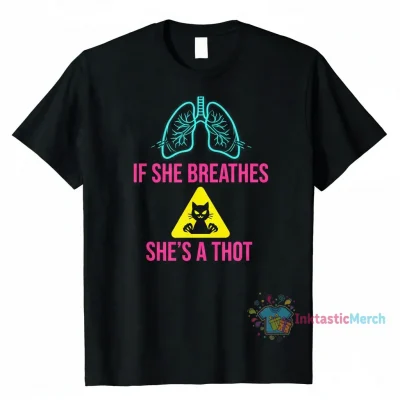If She Breathes She's a Thot, Funny Meme Saying" Essential T-Shirt