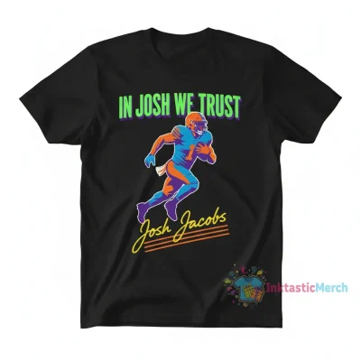 In Josh We Trust: Josh Jacobs Signature Shirt