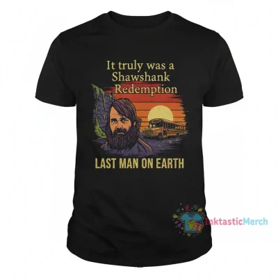 It truly was a Shawshank Redemption- Last man on earth" Essential T-Shirt