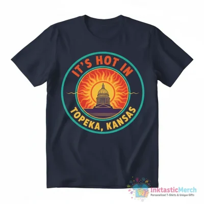 "It's Hot in Topeka" Essential T-Shirt for Sale by PerfectDisguise - High Quality Printed T-Shirt