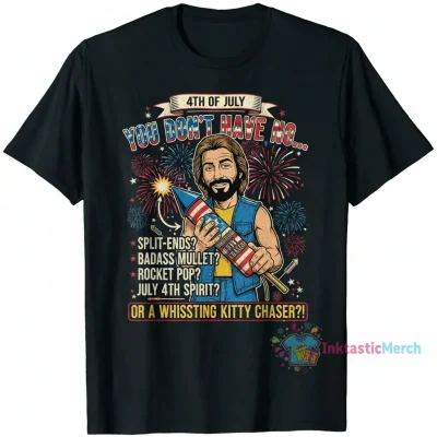 Joe Dirt Whistling Kitty Chaser 4th of July T-Shirt
