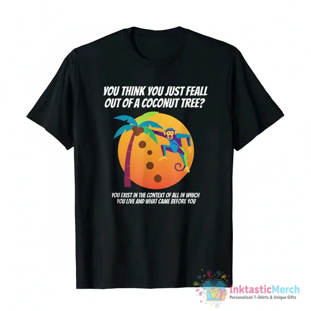 Kamala Harris quote monkey you think you just fell out of a coconut tree exist in the context shirt 1 Kamala Harris quote monkey you think you just fell out of a coconut tree exist in the context shirt - High Quality Printed T-Shirt