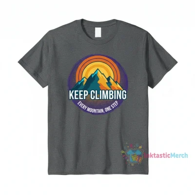 Keep Climbing - Every Mountain Encouraging Slogan " Essential T-Shirt