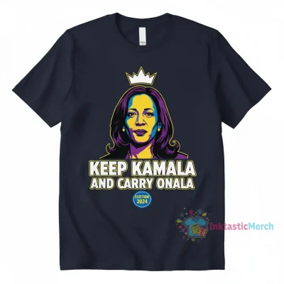 Keep Kamala And Carry Onala Election 2024 Kamala Harris T-Shirt